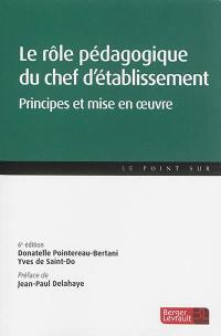 Le rôle pédagogique du chef d'établissement : principes et mise en oeuvre