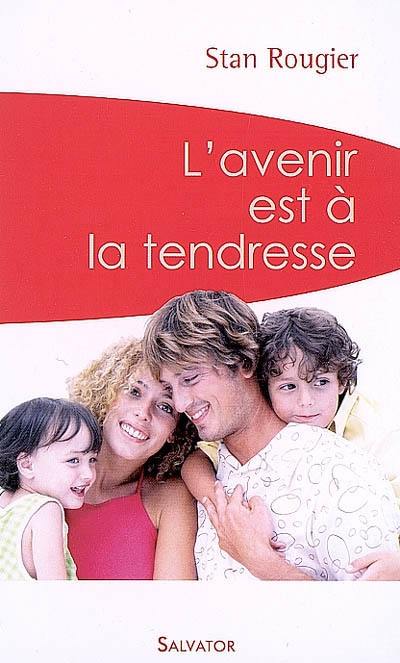 L'avenir est à la tendresse