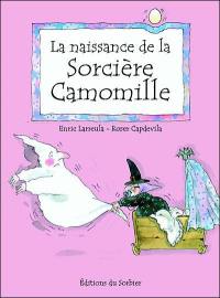 La naissance de la sorcière Camomille