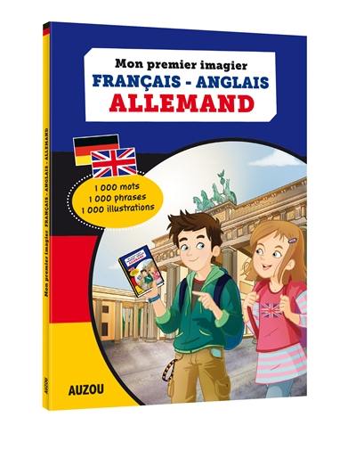 Mon premier imagier : français, anglais, allemand : 1.000 mots, 1.000 phrases, 1.000 illustrations