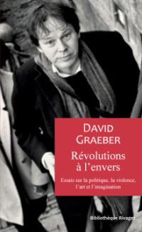 Révolutions à l'envers : essais sur la politique, la violence, l'art et l'imagination