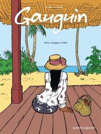 Gauguin : deux voyages à Tahiti