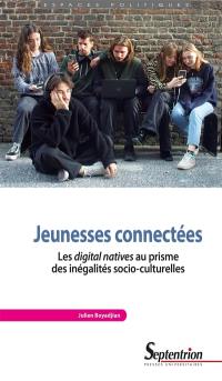 Jeunesses connectées : les digital natives au prisme des inégalités socio-culturelles