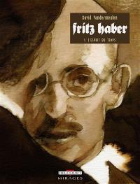 Fritz Haber. Vol. 1. L'esprit du temps