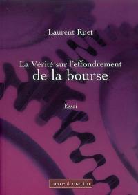 La vérité sur l'effondrement de la Bourse