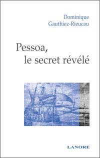 Pessoa, le secret révélé