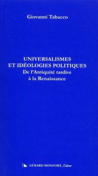 Universalismes et idéologies politiques : de l'Antiquité tardive à la Renaissance