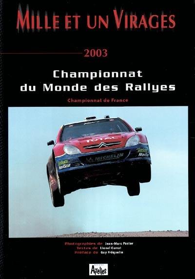 Mille et un virages : 2003 : championnat du monde des rallyes, championnat de France