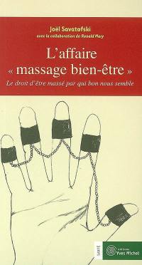 L'affaire massage bien-être : le droit d'être massé par qui bon nous semble