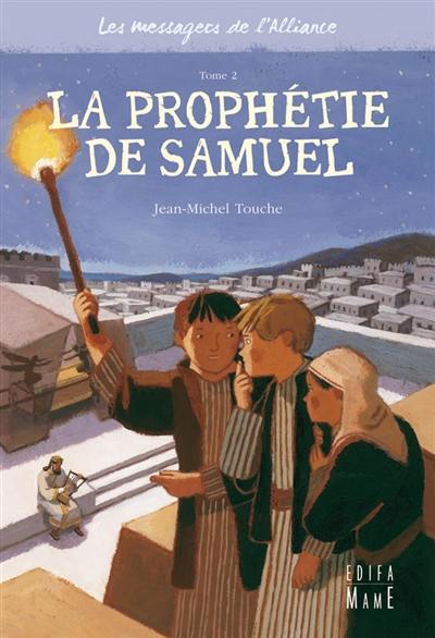 Les messagers de l'Alliance. Vol. 2. La prophétie de Samuel