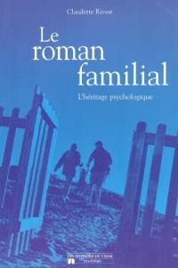 Le roman familial : l'héritage psychologique