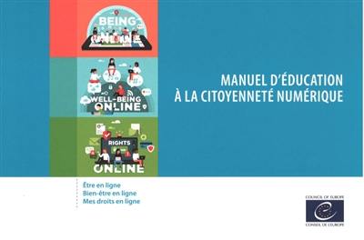 Manuel d'éducation à la citoyenneté numérique : être en ligne, bien-être en ligne, mes droits en ligne