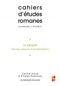 Cahiers d'études romanes, n° 35. Le peuple : théories, discours et représentations