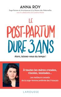 Le post-partum dure 3 ans : alors, laissez-vous du temps !