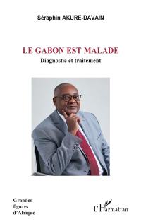 Le Gabon est malade : diagnostic et traitement