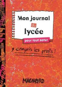 Mon journal du lycée : pour tout noter... y compris les profs !