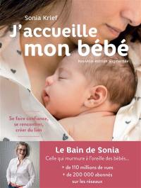 J'accueille mon bébé : se faire confiance, se rencontrer, créer du lien