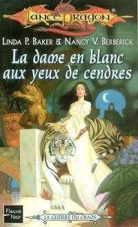 La séquence de la guerre du chaos. Vol. 2. La dame en blanc aux yeux de cendres