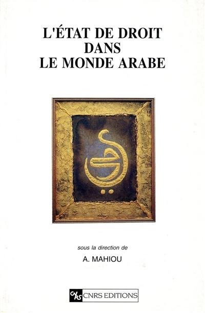 L'Etat de droit dans le monde arabe