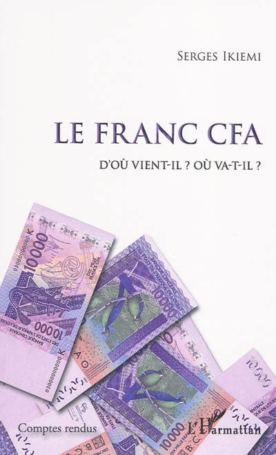 Le franc CFA : d'où vient-il ? Où va-t-il ?