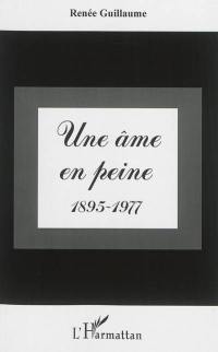 Une âme en peine : 1895-1977