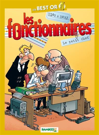 Les fonctionnaires. Vol. 1. Le petit chef