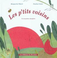 Les p'tits voisins : un écosystème champêtre