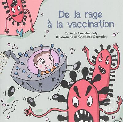 Les aventures fantastico-scientifiques de Raphaël. De la rage à la vaccination