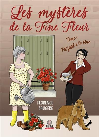 Les mystères de la Fine fleur. Vol. 1. Pot fatal à la une