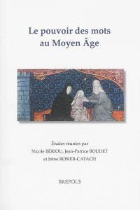 Le pouvoir des mots au Moyen Age