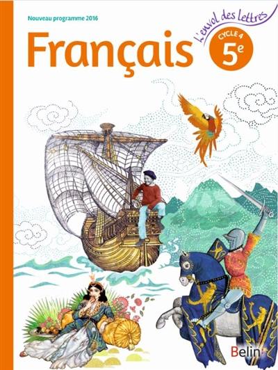 Français 5e, cycle 4 : nouveau programme 2016 : livre de l'élève