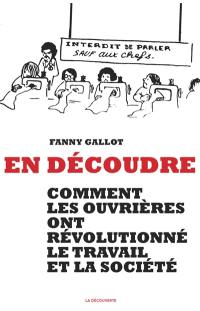 En découdre : comment les ouvrières ont révolutionné le travail et la société