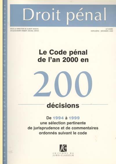 Droit pénal, hors série. Le Code pénal de l'an 2000 en 200 décisions