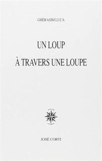 Un loup à travers une loupe