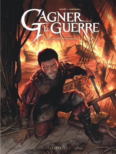 Gagner la guerre. Vol. 2. Le royaume de Ressine