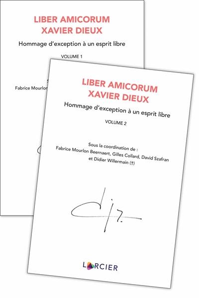 Liber Amicorum Xavier Dieux : hommage d'exception à un esprit libre