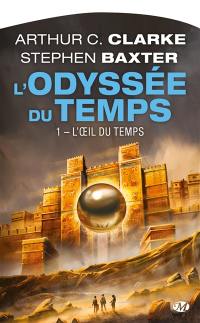 L'odyssée du temps. Vol. 1. L'oeil du temps