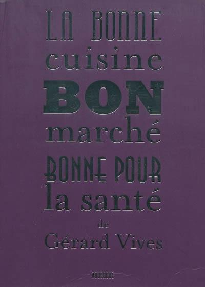 La bonne cuisine bon marché, bonne pour la santé