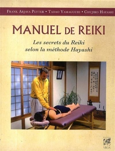 Manuel de reiki : les secrets du reiki selon la méthode Hayashi