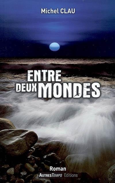 Entre deux mondes