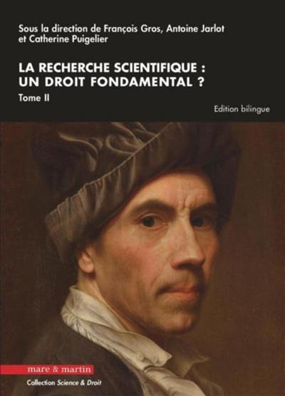 La recherche scientifique : un droit fondamental ?. Vol. 2