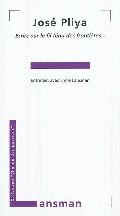 Ecrire sur le fil ténu des frontières... : entretien avec Émile Lansman