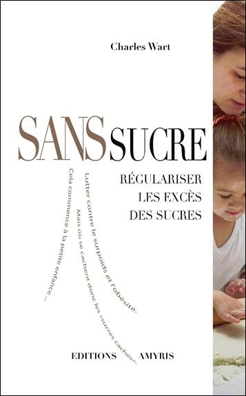 Sans sucre : régulariser les excès des sucres