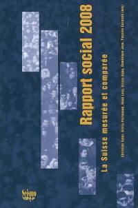 Rapport social 2008 : la Suisse mesurée et comparée