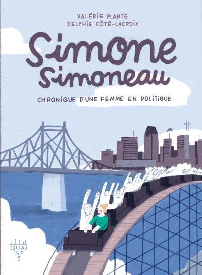 Simone Simoneau : chronique d'une femme en politique