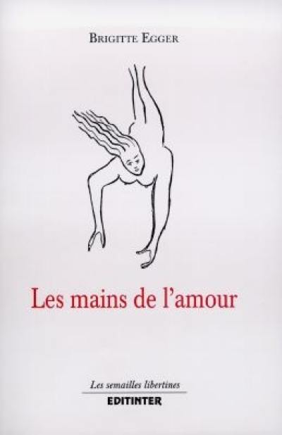 Les mains de l'amour : poèmes