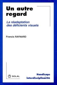 Un autre regard : la réadaptation des déficients visuels