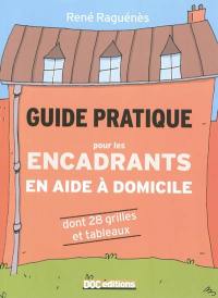 Guide pratique pour les encadrants en aide à domicile : dont 28 grilles et tableaux