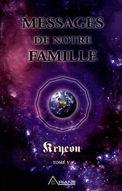 Kryeon. Vol. 5. Messages de notre famille - Kryeon, tome V : aux créateurs d'une nouvelle réalité