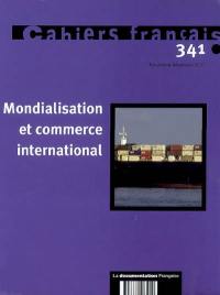 Cahiers français, n° 341. Mondialisation et commerce international